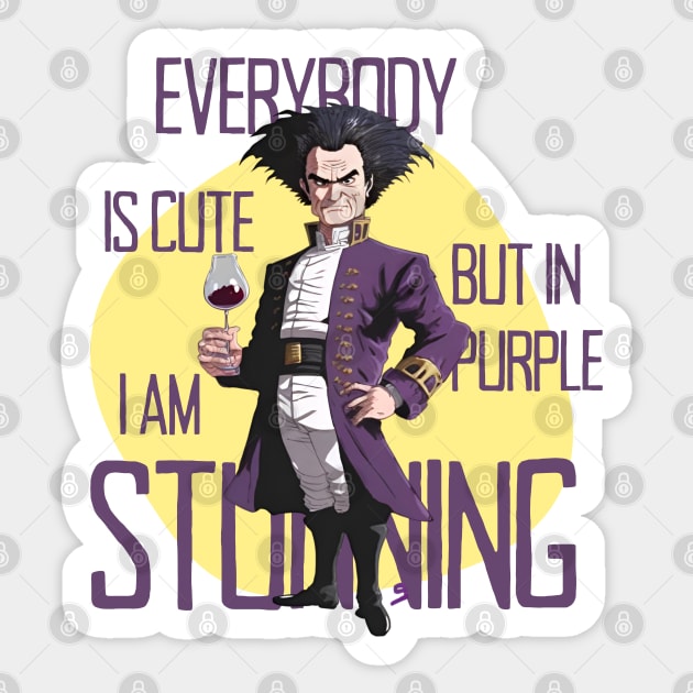 Everybody is cute but in purple I am stunning - B5 Sci-Fi Sticker by Fenay-Designs